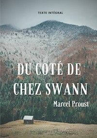 Du côté de chez Swann (texte intégral) - Marcel Proust - E-Book