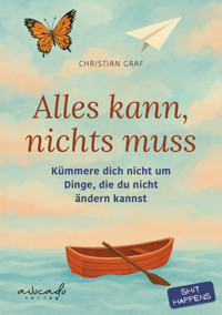 Alles kann, nichts muss - Christian Graf - E-Book