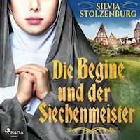 Die Begine und der Siechenmeister: Historischer Roman (Die Begine von Ulm 2) - Silvia Stolzenburg - Hörbuch