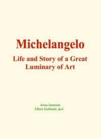 Michelangelo : Life and Story of a Great Luminary of Art - Anna Jameson - E-Book