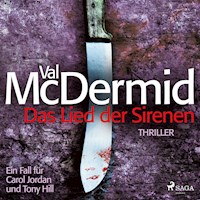 Das Lied der Sirenen -  Ein Fall für Carol Jordan und Tony Hill 1 - Val McDermid - Hörbuch