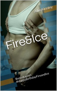 Fire&Ice - #HappyBirthdayFireandIce - Allie Kinsley - E-Book