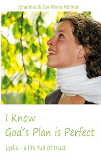 I know God´s Plan is Perfect - Johannes Holmer - E-Book