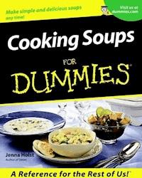 Cooking Soups For Dummies - Jenna Holst - E-Book