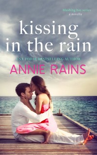 Kissing in the Rain - Annie Rains - E-Book