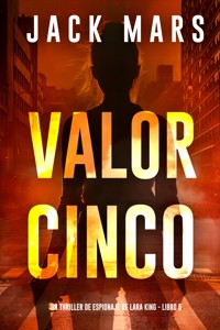 Valor cinco (Un thriller de espionaje de Lara King - Libro 5) - Jack Mars - E-Book