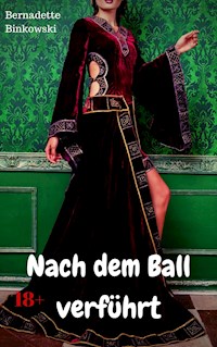 Nach dem Ball verführt - Bernadette Binkowski - E-Book