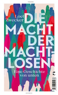 Die Macht der Machtlosen - Loel Zwecker - E-Book