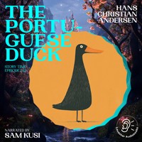 The Portuguese Duck (Story Time, Episode 142) - Hans Christian Andersen - Hörbuch