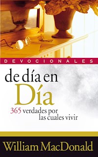 De día en día: 365 verdades por las cuales vivir - William MacDonald - E-Book