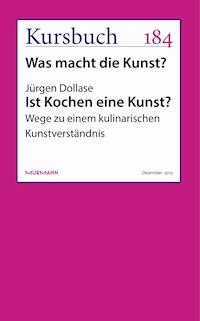 Ist Kochen eine Kunst? - Jürgen Dollase - E-Book