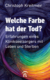 Welche Farbe hat der Tod? - Christoph Kreitmeir - E-Book