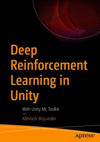Deep Reinforcement Learning in Unity - Abhilash Majumder - E-Book