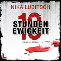 10 Stunden Ewigkeit (ungekürzt) - Nika Lubitsch - Hörbuch