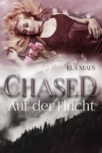 Chased - Ela Maus - E-Book