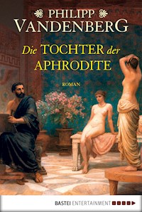 Die Tochter der Aphrodite - Philipp Vandenberg - E-Book