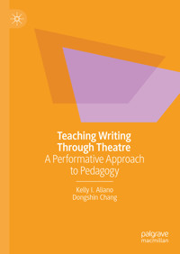 Teaching Writing Through Theatre - Kelly I. Aliano - E-Book