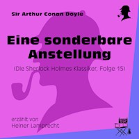 Eine sonderbare Anstellung (Die Sherlock Holmes Klassiker 15) - Sir Arthur Conan Doyle - Hörbuch