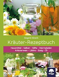 Kräuter-Rezeptbuch - Siegrid Hirsch - E-Book