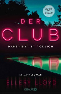 Der Club. Dabeisein ist tödlich - Ellery Lloyd - E-Book