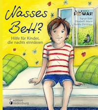 Nasses Bett? Hilfe für Kinder, die nachts einnässen - Sigrun Eder - E-Book