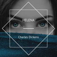 Helena - Charles Dickens - Hörbuch