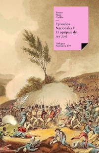 Episodios nacionales II. El equipaje del rey José - Benito Pérez Galdòs - E-Book