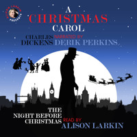 A Christmas Carol and The Night Before Christmas - With Commentary from Alison Larkin (Unabridged) - Charles Dickens. - Hörbuch