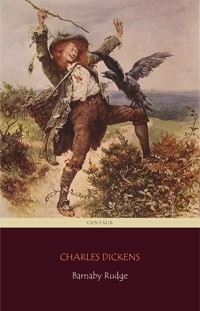 Barnaby Rudge (Centaur Classics) - Charles Dickens. - E-Book