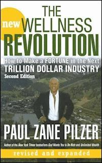 The New Wellness Revolution - Paul Zane Pilzer - E-Book