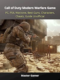 Call of Duty Modern Warfare Game, PC, PS4, Warzone, Best Guns, Characters, Cheats, Guide Unofficial - Master Gamer - E-Book