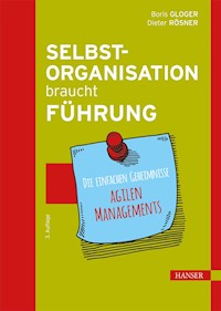 Selbstorganisation braucht Führung - Boris Gloger - E-Book