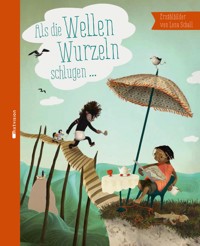Als die Wellen Wurzeln schlugen - Lena Schall - E-Book