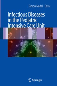 Infectious Diseases in the Pediatric Intensive Care Unit -  - E-Book