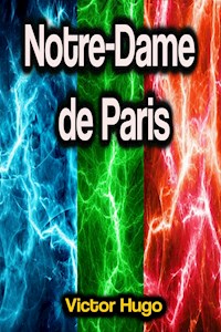 Notre-Dame de Paris - Victor Hugo - E-Book