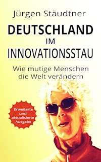 Deutschland im Innovationsstau - Jürgen Stäudtner - E-Book