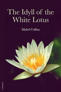 The Idyll of the White Lotus - Mabel Collins - E-Book