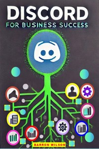 Discord For Business Success - Barron Wilson - E-Book