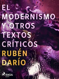 El modernismo y otros textos críticos - Darío Rubén - E-Book