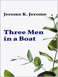 Three Men in a Boat - Jerome K.  Jerome - E-Book