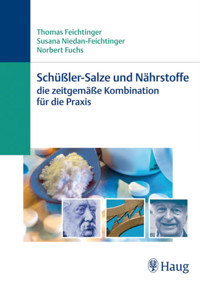 Schüßler-Salze und Nährstoffe - Die zeitgemäße Kombination für die Praxis - Thomas Feichtinger - E-Book