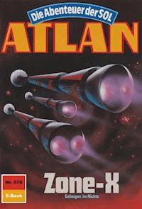 Atlan 578: Zone-X - Hubert Haensel - E-Book