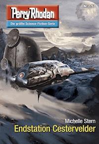 Perry Rhodan 2753: Endstation Cestervelder - Michelle Stern - E-Book + Hörbuch