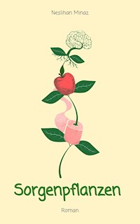 Sorgenpflanzen - Neslihan Minaz - E-Book