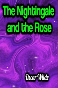 The Nightingale and the Rose - Oscar Wilde - E-Book