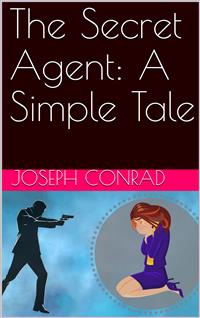 The Secret Agent: A Simple Tale - Joseph Conrad - E-Book