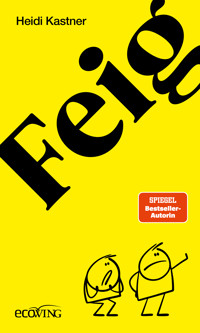 Feigheit - Heidi Kastner - E-Book