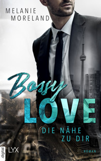 Bossy Love - Die Nähe zu dir - Melanie Moreland - E-Book