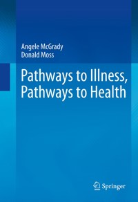 Pathways to Illness, Pathways to Health - Angele McGrady - E-Book