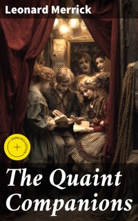 The Quaint Companions - Leonard Merrick - E-Book
